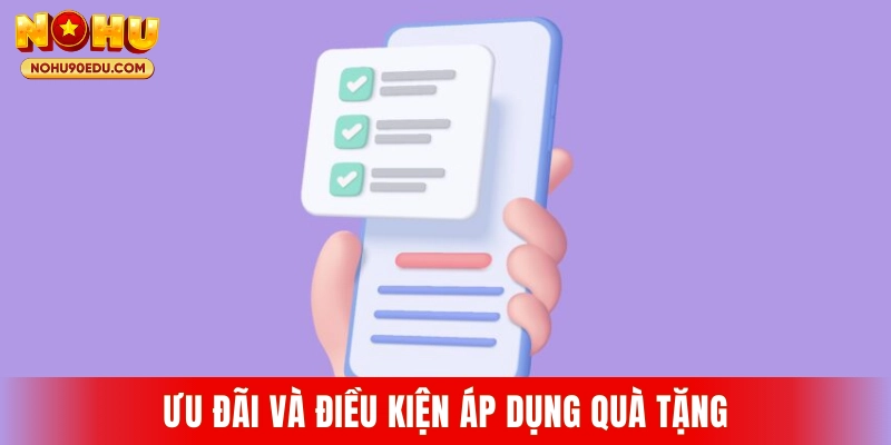 Ưu đãi và điều kiện áp dụng quà tặng